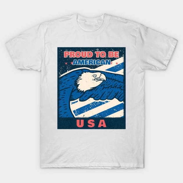 PROUD TO BE AMERICAN T-Shirt by Stevie26